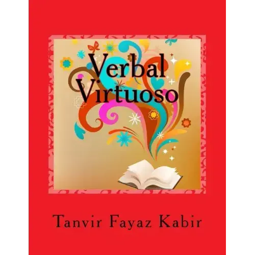 Verbal Virtuoso: Guide To Improve Your Reading Comprehension (Grades 7-12, College Students, Graduate Students, Adults)