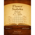 Flower Sudoku Deluxe - Easy to Extreme - Volume 7 - 468 Logic Puzzles