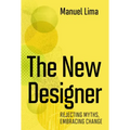 The New Designer: Rejecting Myths, Embracing Change