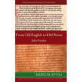 From Old English to Old Norse: A Study of Old English Texts Translated into Old Norse with an Edition of the English and Norse Versions of Ælfric's D
