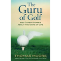 The Guru of Golf: And Other Stories about the Game of Life