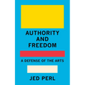 Authority and Freedom: A Defense of the Arts