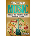 How to Read Music: The 6 Easy Steps to Meet your Reading Goals on Any Instrument