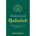 21 Days to Understand Qabalah: Find Guidance, Clarity, and Purpose with the Tree of Life