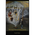 To the Disappearance