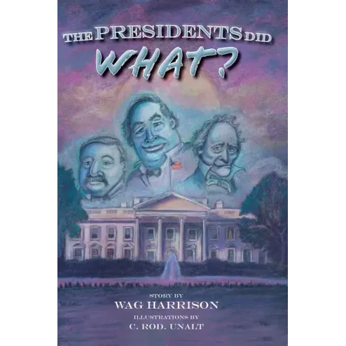 The Presidents Did What?
