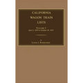 California Wagon Train Lists. Volume I