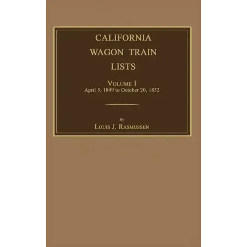 California Wagon Train Lists. Volume I