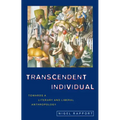 Transcendent Individual: Essays Toward a Literary and Liberal Anthropology