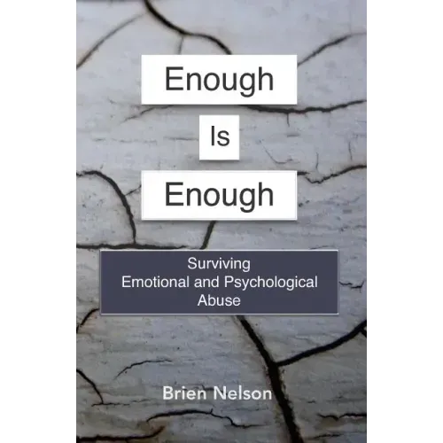 Enough Is Enough: Surviving Emotional and Psychological Abuse