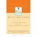 West Britons: Cornish Identities and the Early Modern British State