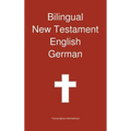Bilingual New Testament, English - German