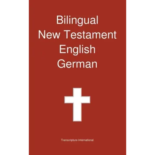 Bilingual New Testament, English - German