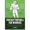 Fantasy Football for Winners: The Kick-Ass Guide to Dominating Your League From the World's Foremost Fantasologist