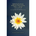 Bringing Meditation to Life: 108 Teachings on the Path of Zen Practice