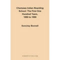 Chemawa Indian Boarding School: The First One Hundred Years 1880 to 1980