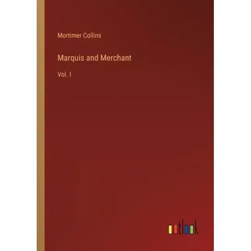 Marquis and Merchant: Vol. I