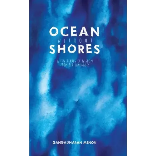 Ocean without Shores: A few pearls of wisdom from six languages