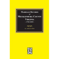 Marriage Records of Mecklenburg County, Virginia, 1765-1810. (Volume #1)