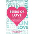 Seeds of Love - A Couple's Devotional: 52 Weekly Devotions to Grow Closer to God & Each Other