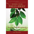 When Fear Falls Away: The Story of a Sudden Awakening