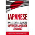 Japanese: An Essential Guide to Japanese Language Learning