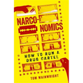 Narconomics: How to Run a Drug Cartel