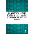 The Nineteenth Century Periodical Press and the Development of Detective Fiction
