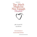 Too Much Medicine, Not Enough Health
