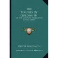 The Beauties Of Goldsmith: Or The Complete Treasury Of Genius (1803)