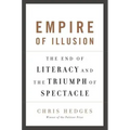 Empire of Illusion: The End of Literacy and the Triumph of Spectacle