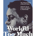 World'd Too Much: The Selected Poetry of Russell Atkins