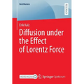 Diffusion Under the Effect of Lorentz Force