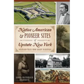 Native American & Pioneer Sites of Upstate New York: Westward Trails from Albany to Buffalo