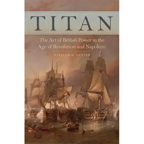 Titan: The Art of British Power in the Age of Revolution and Napoleon
