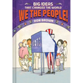 We the People!: Big Ideas That Changed the World #4