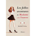 Les folles aventures de Madame a de l'humour