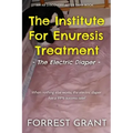 The Institute For Enuresis Treatment: The Electric Diaper