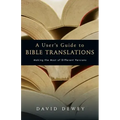 A User's Guide to Bible Translations: Making the Most of Different Versions