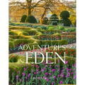 Adventures in Eden: An Intimate Tour of the Private Gardens of Europe