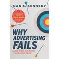 Why Advertising Fails: And How to Make Yours Succeed