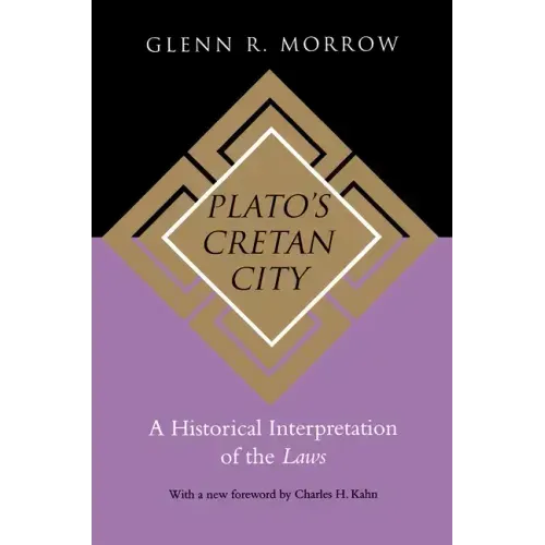 Plato's Cretan City: A Historical Interpretation of the Laws