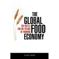 The Global Food Economy: The Battle for the Future of Farming