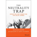 The Neutrality Trap: Disrupting and Connecting for Social Change