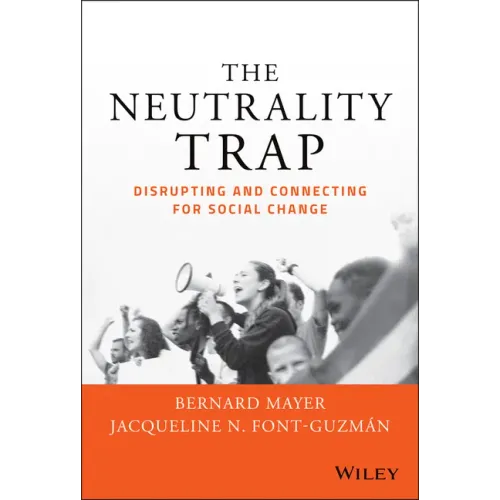 The Neutrality Trap: Disrupting and Connecting for Social Change