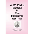 A.W. Pink's Studies In The Scriptures - 1924-25, Volume 2 of 17