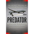 Predator: The Secret Origins of the Drone Revolution