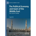 The Political Economy and Islam of the Middle East: The Case of Tunisia