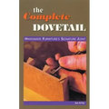 The Complete Dovetail: Handmade Furniture's Signature Joint