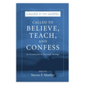 Called to Believe, Teach, and Confess